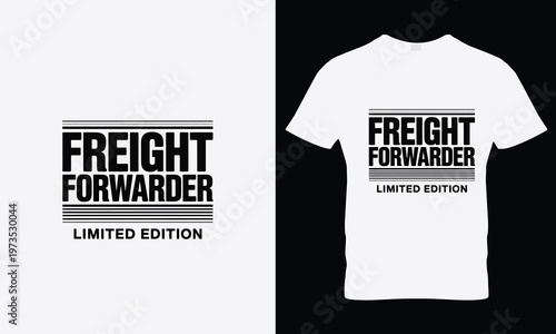 Freight forwarder limited edition text on white t shirt