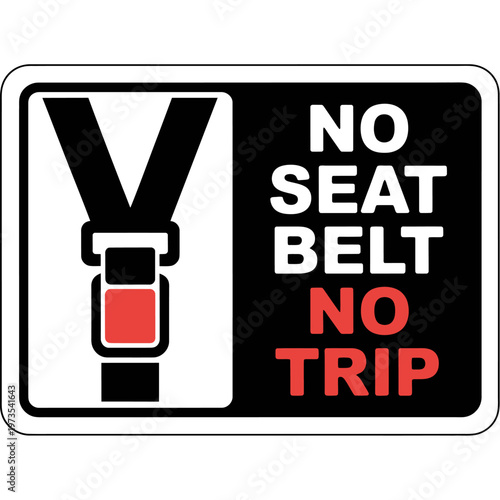 No seat belt no trip warning sign with red buckle