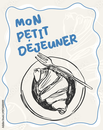 Vintage ‘La Dolce Vita’ poster: hand-drawn croissant on a plate with a fork, with the aesthetic quote mon petit déjeuner Whimsical chalk vector for wall art gallery, menus in cafe or restaurant etc.