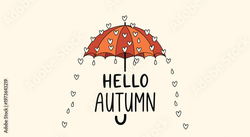 Whimsical hello autumn illustration featuring an orange umbrella with raindrops in the shape of white hearts.
