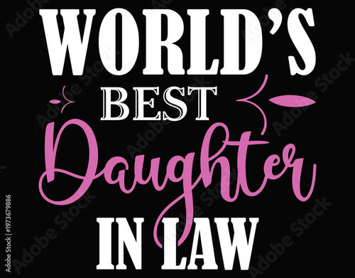 Worlds Best Daughter in law Graphic - printable editable vector art file.