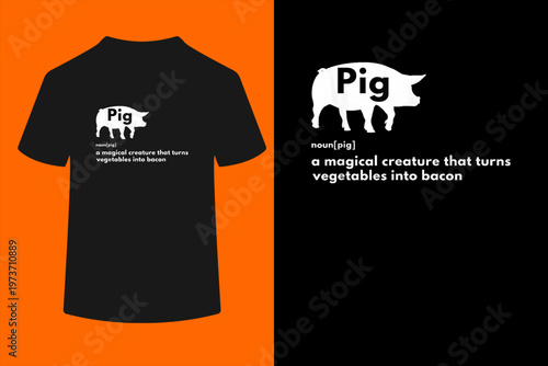 Hilarious Pig Definition - Funny Bacon Lover & Foodie T-Shirt