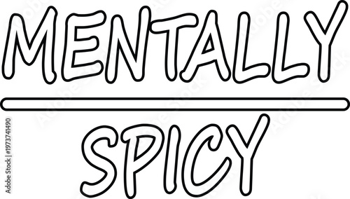 A creative phrase combining mental state with a spicy sensation for emphasis