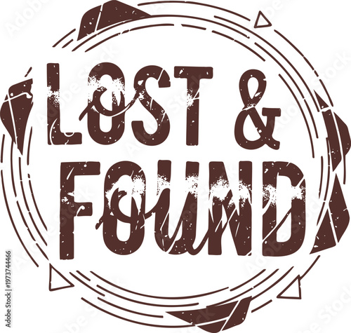 Grunge distressed circular emblem with 'lost found' text symbolizing recovery searching and rediscovery with a vintage worn out aesthetic and abstract graphic elements suggesting