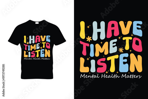 I Have Time to Listen Mental Health Awareness Groovy T Shirt
