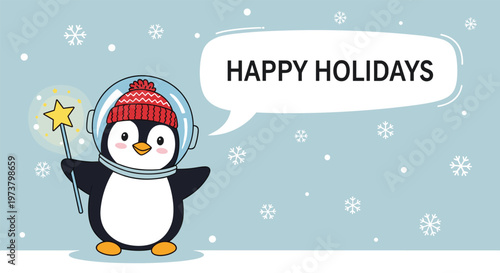 Cute penguin astronaut wearing a space helmet and a winter hat holding a magic star wand with a Happy Holidays message.
