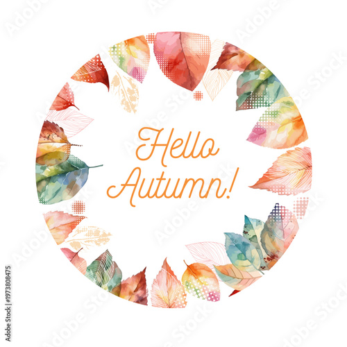 Round frame with watercolor autumn leaves. Hello autumn. Hand drawn. Not AI, vector illustration.