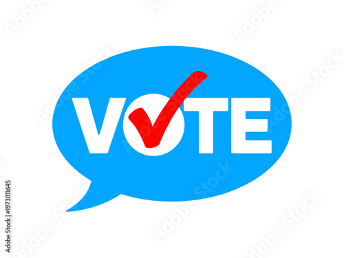 A blue speech bubble with a red checkmark and the word VOTE in white letters, symbolizing the act of voting and civic engagement.