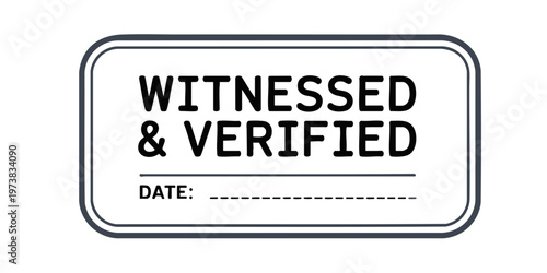 Witnessed and Verified rubber stamp label with date line, Black outline badge icon isolated on transparent background vector