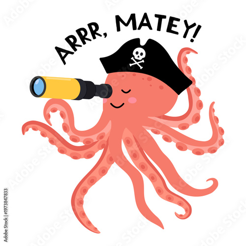 Cute cartoon pirate octopus with telescope and hat saying arrr matey, adorable pink coral sea creature character illustration for children birthday party invitation design