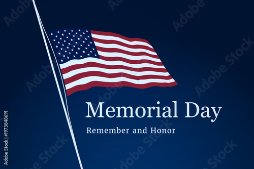 US Memorial day background with US flag and remember and honor text. Half-staff of the American flag.
