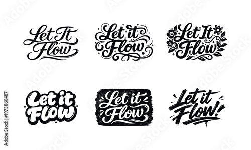 Let It Flow. Set lettering. harmonious lettering variations of the same emblematic concept, each with different artistic interpretation (Elegant script with