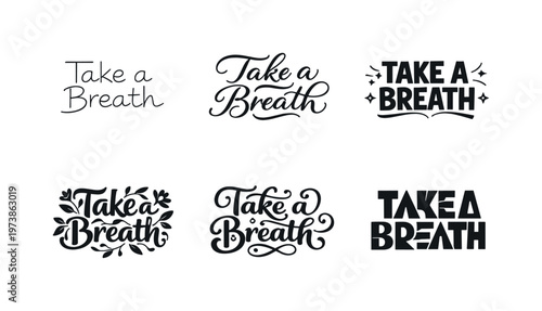 Take a Breath. Set lettering. harmonious lettering variations of the same emblematic concept, each with different artistic interpretation (Modern minimal