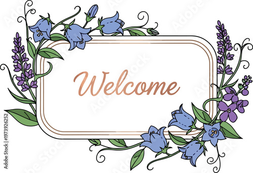 Welcome sign with blue bell flowers and botanical floral frame isolated on white background illustration