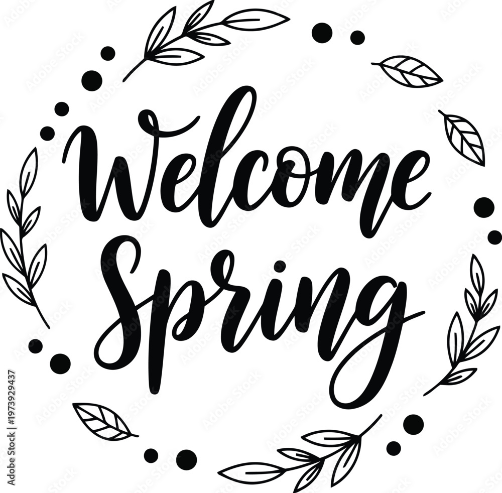 Obraz premium Welcome Spring hand lettering typography with floral wreath frame for seasonal greeting card design element