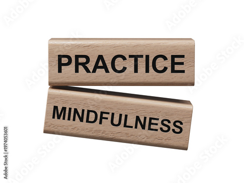 Practice Mindfulness symbol. Concept words Practice Mindfulness on wooden blocks.Medical and Psychology and Practice Mindfulness concept.Supports PNG files with transparent backgrounds.