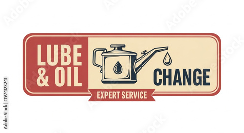 Lube and Oil Change Expert Service Sign with Oil Can Illustration.