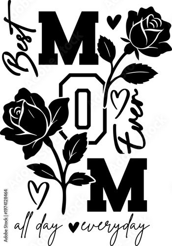 Best mom ever roses svg, All day everyday mom svg, Mother’s day svg