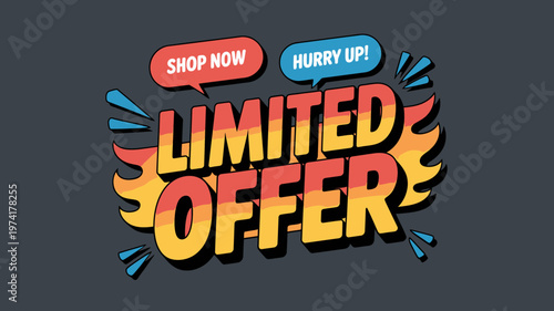 Limited offer shop now hurry up colorful text with flames  sale promotion