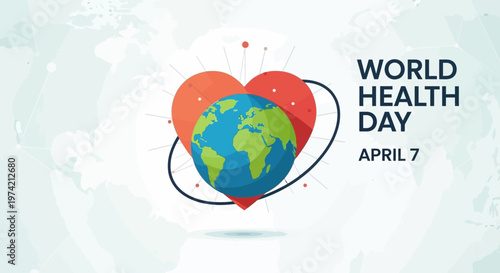 World Health Day April 7th: Earth Globe in Heart, Global Health Awareness, Medical Care Concept