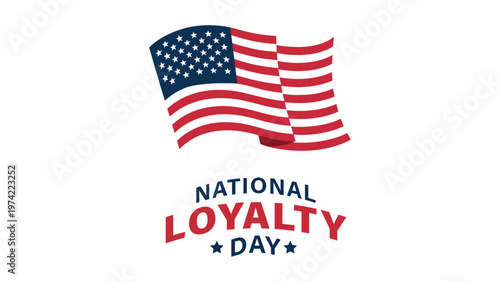 National loyalty day concept with waving USA flag illustration symbolizing patriotism unity national pride trust commitment celebration and American values