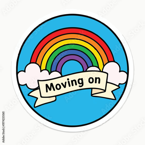 Cheerful circular sticker design with a bright rainbow and clouds, displaying the uplifting message "Moving on" for new beginnings.