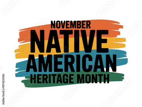 A colorful vector graphic celebrating Native American Heritage Month in November with a vibrant brush stroke design