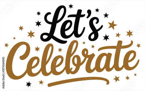 Let's celebrate calligraphy text with black and gold stars