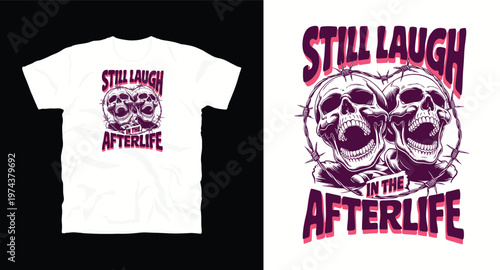 Two laughing skulls with barbed wire, still laugh in afterlife text, dark humor, macabre.