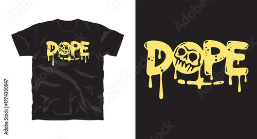 Dope typography with skull in graffiti style for tshirt design.