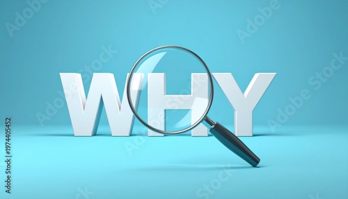 Magnifying glass focuses on the word why against a clean blue background representing curiosity and deep analytical investigation