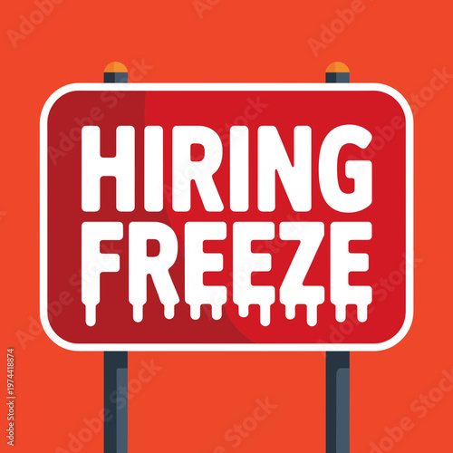 A red sign with white text reading 'Hiring Freeze' in a bold, icy font, indicating a temporary halt in recruitment.