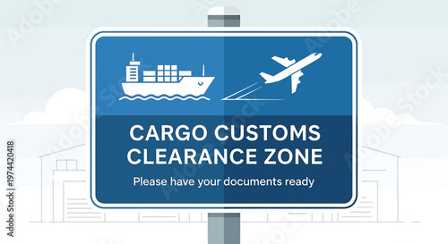Cargo Customs Clearance Zone Sign with Airplane and Ship Icons.
