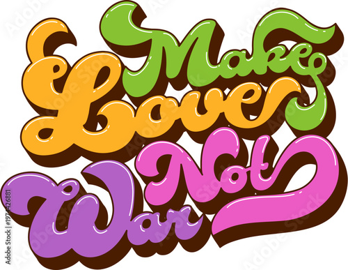 Hippie quote lettering, Make Love Not War phrase slogan for peace, vector groovy t shirt print. Groovy hippie love quote or retro 70s art typography of good vibes and peace mood for t shirt design