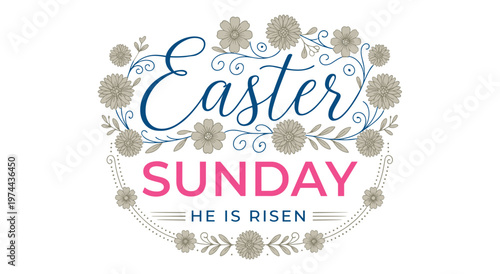 Happy easter sunday lettering vector illustration with floral wreath design. he is risen christian easter message with decorative flowers and leaves on white background.
