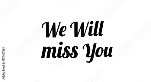 Vector illustration of we will miss you text on a transparent background