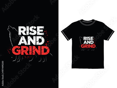 Rise and grind motivational t shirt design