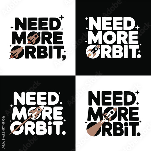 "Need More Orbit" creative graphic design featuring rockets and planets perfect for space enthusiasts and fans of science fiction themed illustrations and typography art.