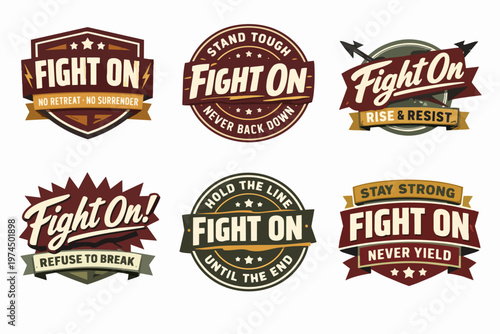 Set of vector badges and labels displaying fight on messaging, encouraging resilience, determination, and never giving up