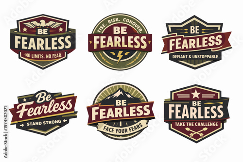 Be fearless badges and emblems set inspiring courage, bravery, and determination with vintage style typography and symbols