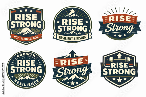 Collection of rise strong badge logos representing resilience, growth, and overcoming challenges with motivation
