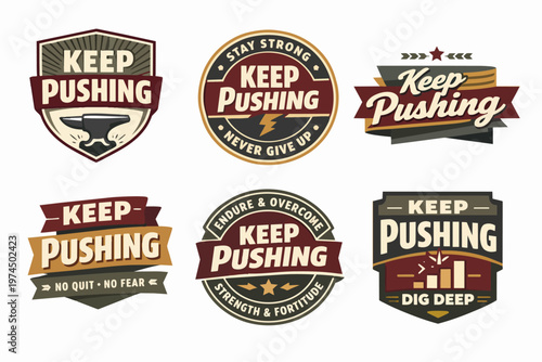 Keep pushing motivational badges set representing drive, resilience, strength, and perseverance with vintage design