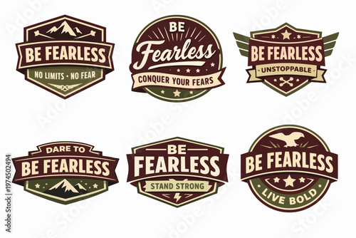 Set of masculine be fearless badges, emblems, and logos in vintage outdoor style, inspiring bravery and determination