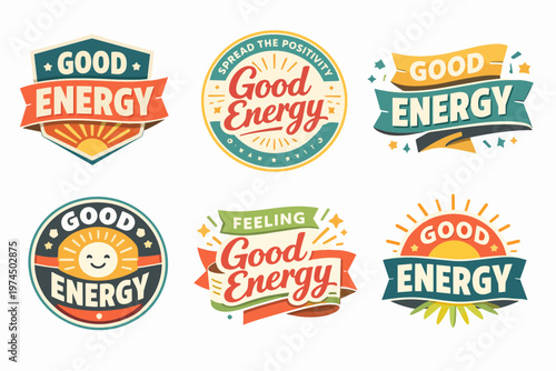 Collection of good energy typography badges with motivational messages, spreading positivity and happiness concepts