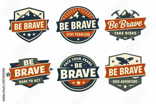Be brave typography emblem badges set. Vintage style adventure, bravery, and motivation concept designs