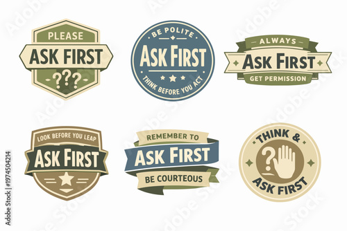 Collection of ask first labels promoting the importance of consent, permission, courtesy, and thinking before acting