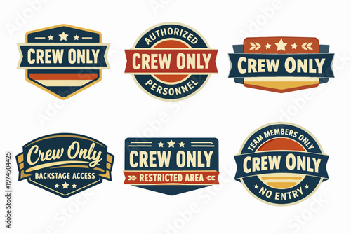 Crew only badge collection representing authorized personnel, backstage access, restricted area, and no entry access