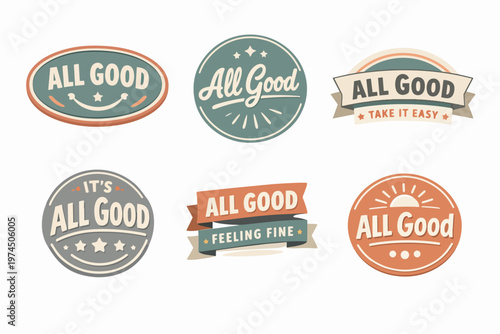 Set of retro all good vector stickers, badges, and labels displaying positive messages with a vintage style