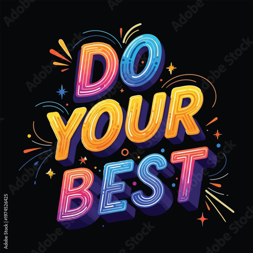 Colorful motivational text do your best with vibrant fireworks and stars design