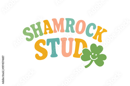 Colorful retro typography spells shamrock stud alongside a smiling four leaf clover illustration high quality professional